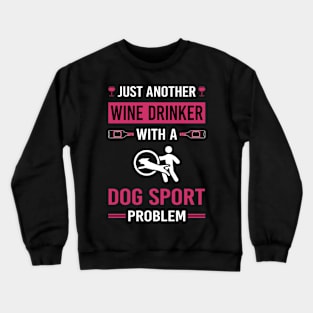 Wine Drinker Dog Sport Crewneck Sweatshirt